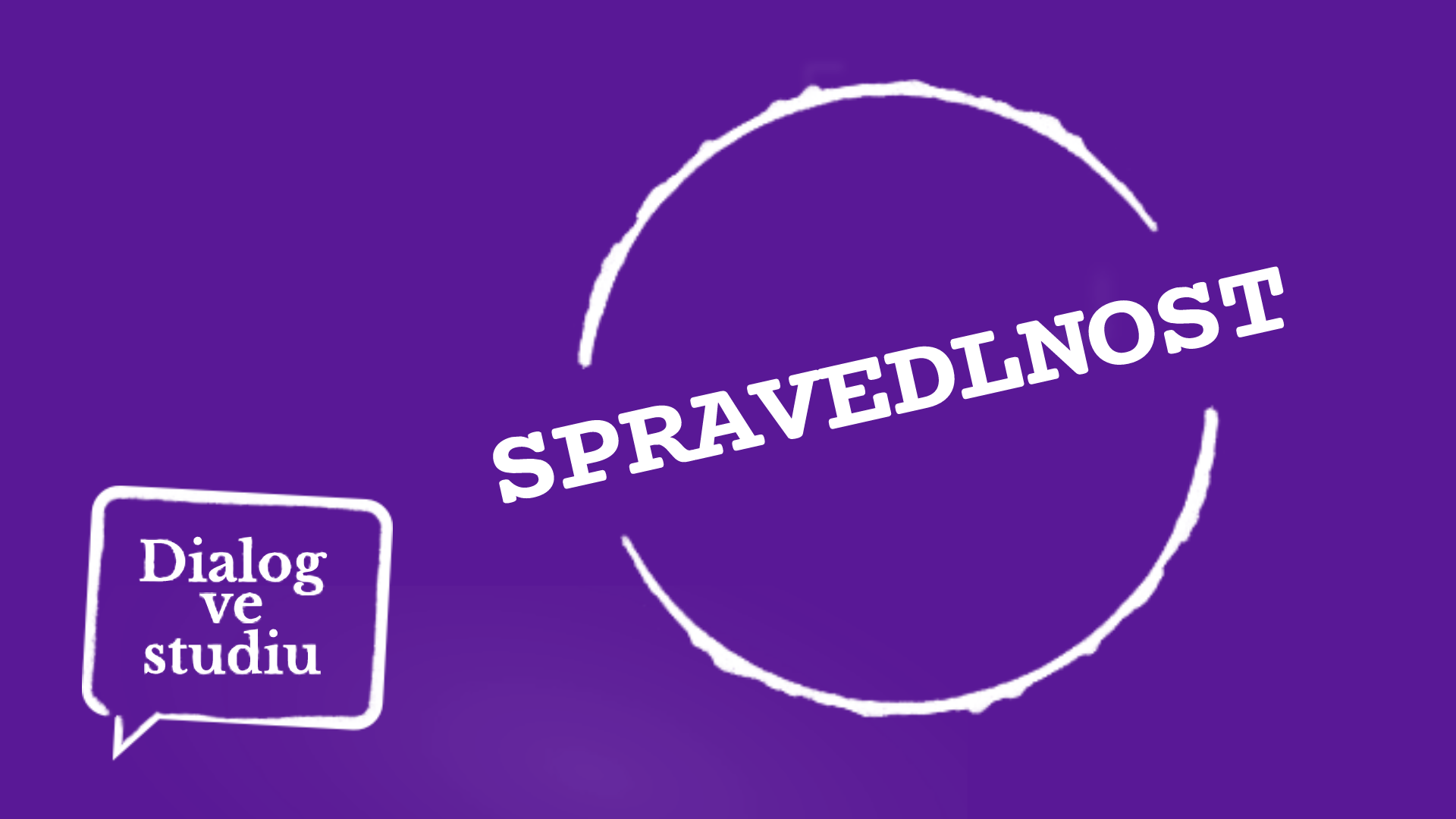 Dialog ve studiu: Spravedlnost